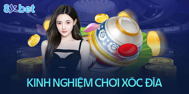 Xóc đĩa 8xbet – Khám phá chiến thuật để chiến thắng mỗi ngày 3 Bí quyết thành công khi chơi xóc đĩa tại nhà cái 8XBet