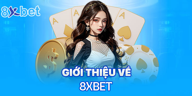 Về chúng tôi 1 giới thiệu về 8xbet
