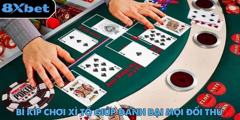 Xì Tố – Hướng Dẫn Luật Chơi Dành Cho Người Mới Bắt Đầu 4 Chơi Xì Tố không chỉ dựa vào may mắn mà còn yêu cầu chiến thuật phù hợp